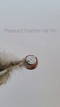 Load and play video in Gallery viewer, Pheasant Feather Hat Pin
